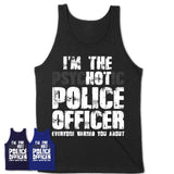 I'm The Psychotic Police Officer Everyone Warned You About Funny Coworker Tshirt