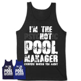 I'm The Psychotic Pool Manager Everyone Warned You About Funny Coworker Tshirt