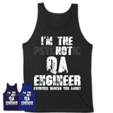 I'm The Psychotic Qa Engineer Everyone Warned You About Funny Coworker Tshirt