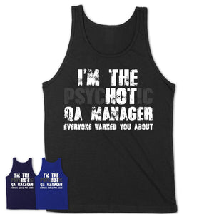 I'm The Psychotic Qa Manager Everyone Warned You About Funny Coworker Tshirt