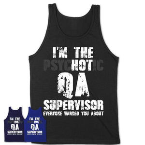 I'm The Psychotic Qa Supervisor Everyone Warned You About Funny Coworker Tshirt