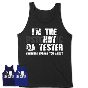 I'm The Psychotic Qa Tester Everyone Warned You About Funny Coworker Tshirt