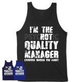 I'm The Psychotic Quality Manager Everyone Warned You About Funny Coworker Tshirt