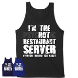 I'm The Psychotic Restaurant Server Everyone Warned You About Funny Coworker Tshirt