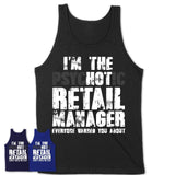 I'm The Psychotic Retail Manager Everyone Warned You About Funny Coworker Tshirt