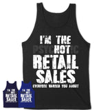 I'm The Psychotic Retail Sales Everyone Warned You About Funny Coworker Tshirt