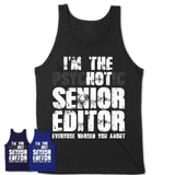 I'm The Psychotic Senior Editor Everyone Warned You About Funny Coworker Tshirt