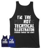 I'm The Psychotic Technical Illustrator Everyone Warned You About Funny Coworker Tshirt