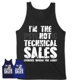 I'm The Psychotic Technical Sales Everyone Warned You About Funny Coworker Tshirt