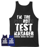 I'm The Psychotic Test Manager Everyone Warned You About Funny Coworker Tshirt