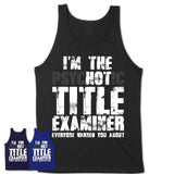 I'm The Psychotic Title Examiner Everyone Warned You About Funny Coworker Tshirt