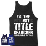 I'm The Psychotic Title Searcher Everyone Warned You About Funny Coworker Tshirt
