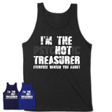 I'm The Psychotic Treasurer Everyone Warned You About Funny Coworker Tshirt