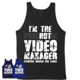 I'm The Psychotic Video Manager Everyone Warned You About Funny Coworker Tshirt
