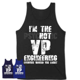 I'm The Psychotic Vp Engineering Everyone Warned You About Funny Coworker Tshirt