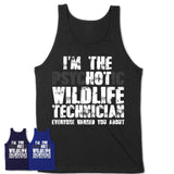 I'm The Psychotic Wildlife Technician Everyone Warned You About Funny Coworker Tshirt