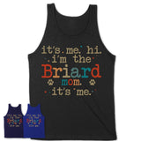 It's Me I'm The Briard Mom Shirt, Dog Mama Of Briard Shirt, Gift for Dog Lovers