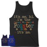 It's Me I'm The German Wirehaired Pointer Mom Shirt, Dog Mama Of German Wirehaired Pointer Shirt, Gift for Dog Lovers