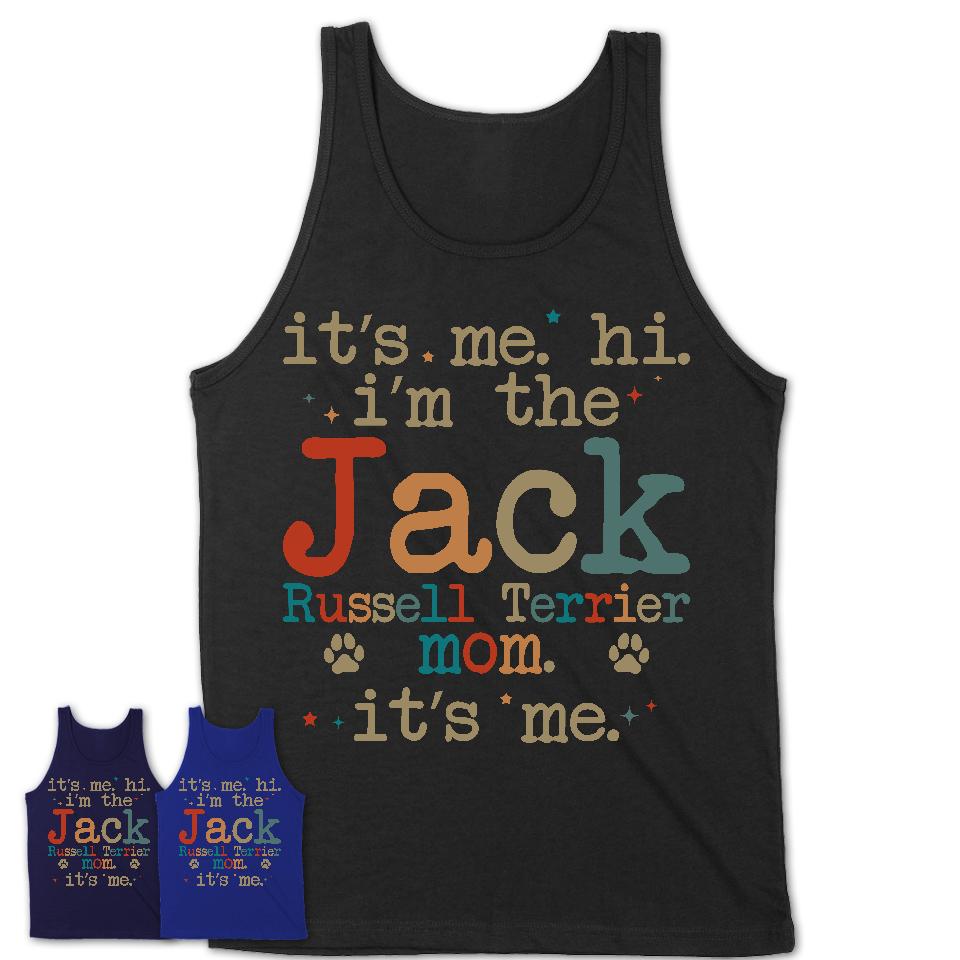 It's Me I'm The Jack Russell Terrier Mom Shirt, Dog Mama Of Jack Russell Terrier Shirt, Gift for Dog Lovers