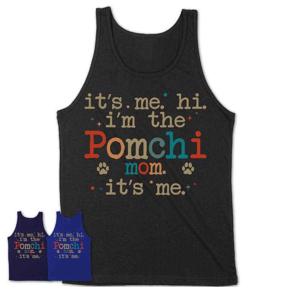 It's Me I'm The Pomchi Mom Shirt, Dog Mama Of Pomchi Shirt, Gift for Dog Lovers