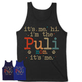 It's Me I'm The Puli Mom Shirt, Dog Mama Of Puli Shirt, Gift for Dog Lovers