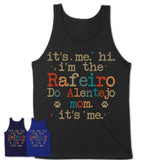 It's Me I'm The Rafeiro Do Alentejo Mom Shirt, Dog Mama Of Rafeiro Do Alentejo Shirt, Gift for Dog Lovers