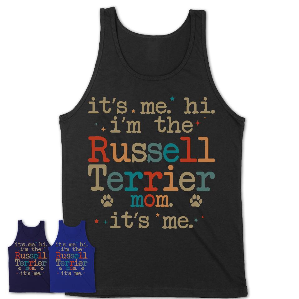 It's Me I'm The Russell Terrier Mom Shirt, Dog Mama Of Russell Terrier Shirt, Gift for Dog Lovers