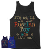 It's Me I'm The Russian Toy Mom Shirt, Dog Mama Of Russian Toy Shirt, Gift for Dog Lovers