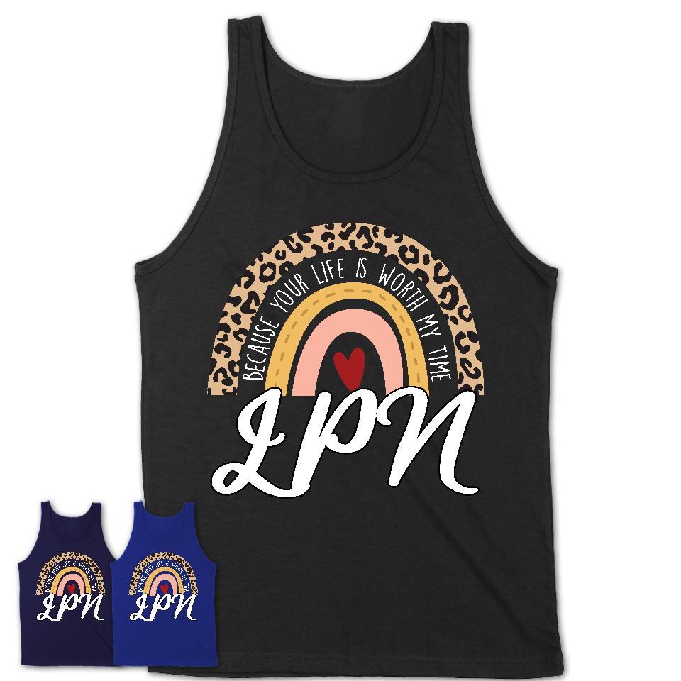 LPN Because Your Life Worth My Time Rainbow T-Shirt