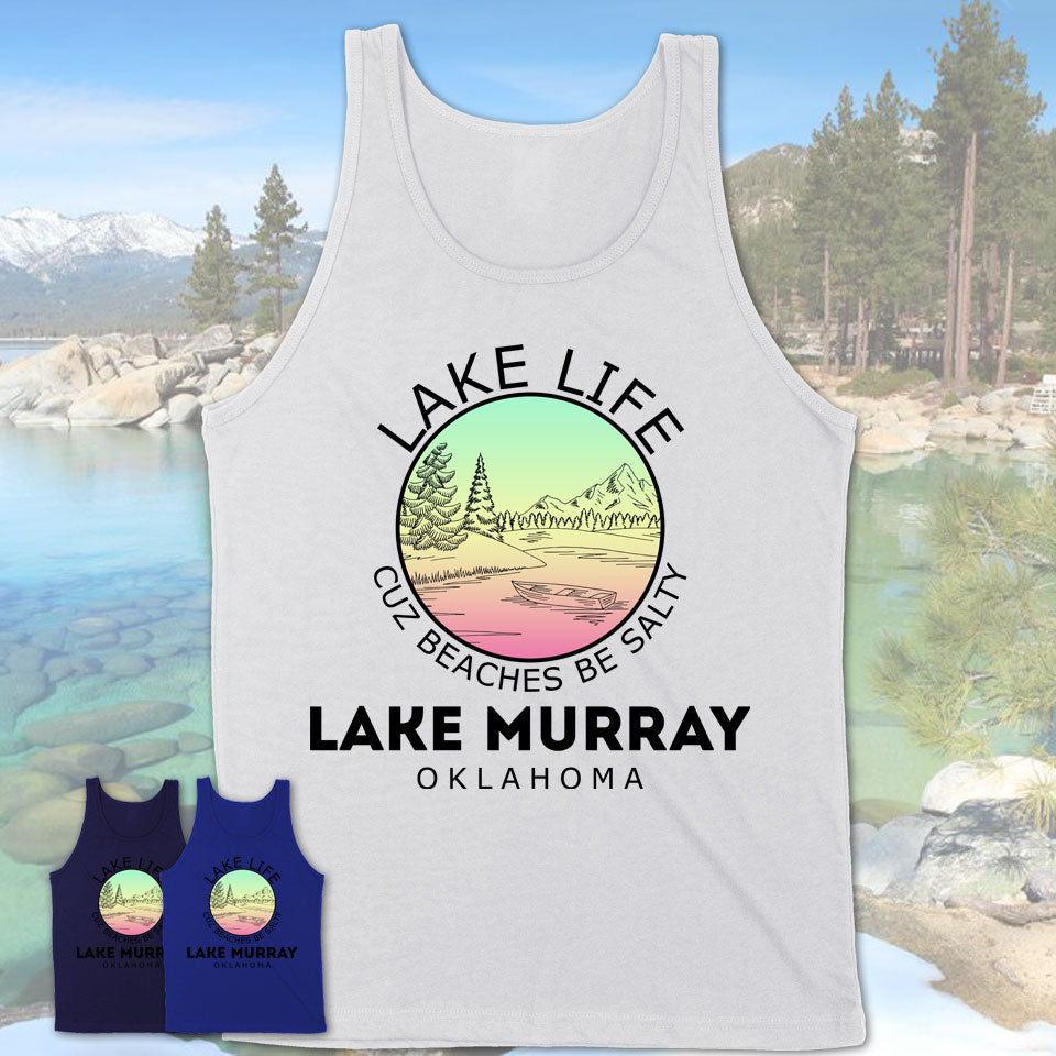 Lake Murray Oklahoma Lake Life Cuz Beaches Be Salty Fishing Camping Team Shirt