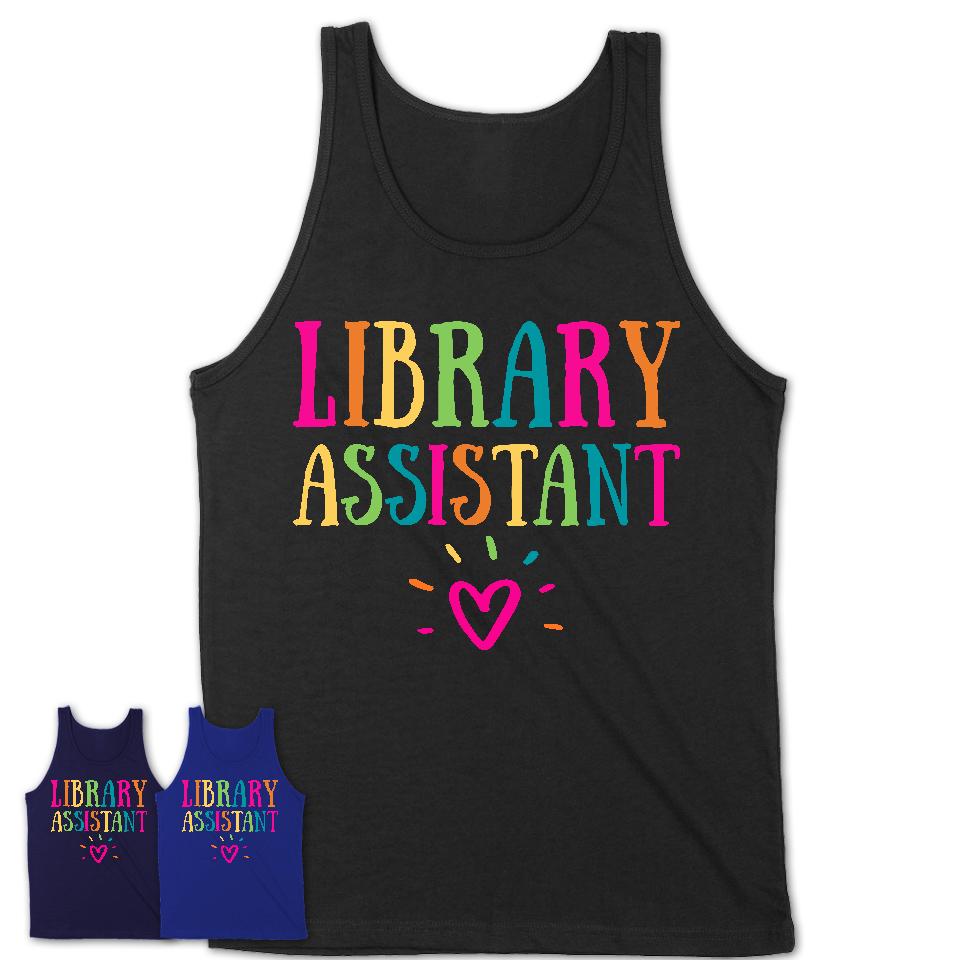 Library Assistant Rainbow Lettering Heart Shirt, Employee Appreciation Gifts