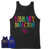 Library Director Rainbow Lettering Heart Shirt, Employee Appreciation Gifts