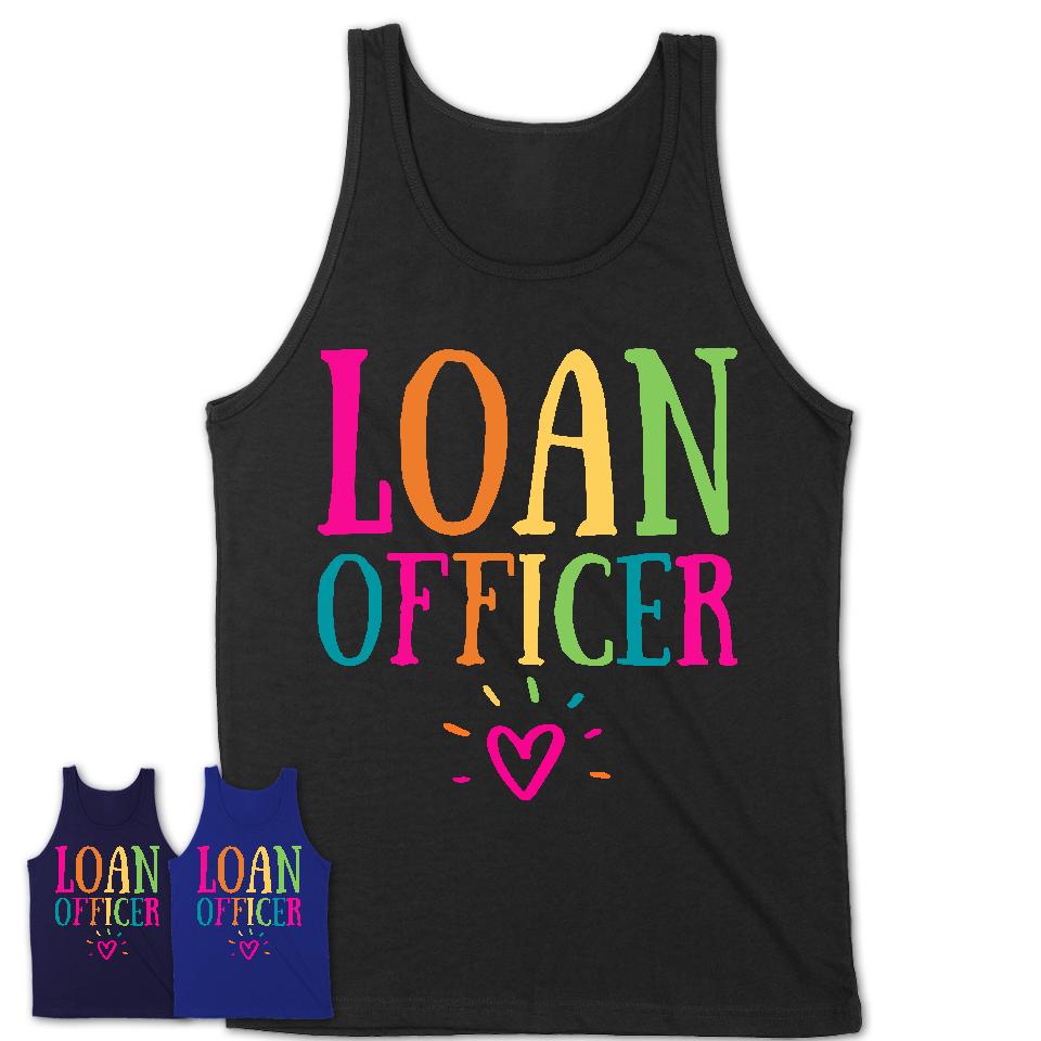 Loan Officer Rainbow Lettering Heart Shirt, Employee Appreciation Gifts