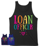 Loan Officer Rainbow Lettering Heart Shirt, Employee Appreciation Gifts