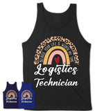 Logistics Technician Because Your Life Worth My Time Rainbow T-Shirt
