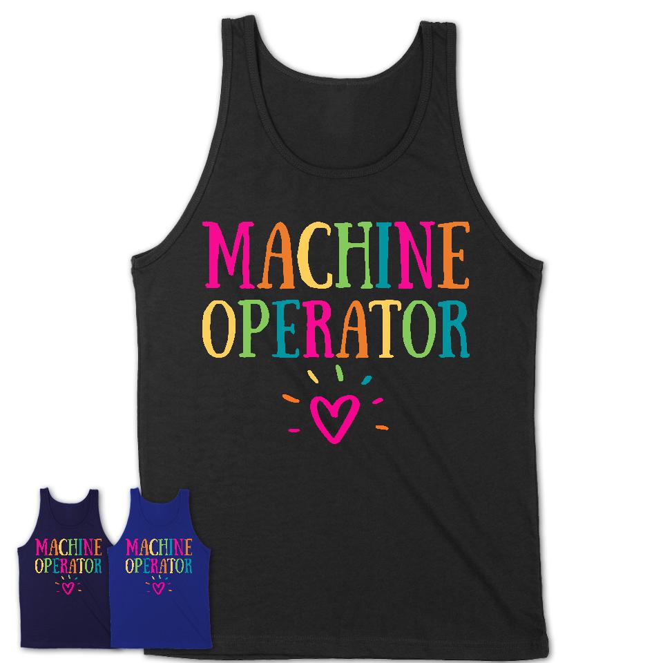 Machine Operator Rainbow Lettering Heart Shirt, Employee Appreciation Gifts