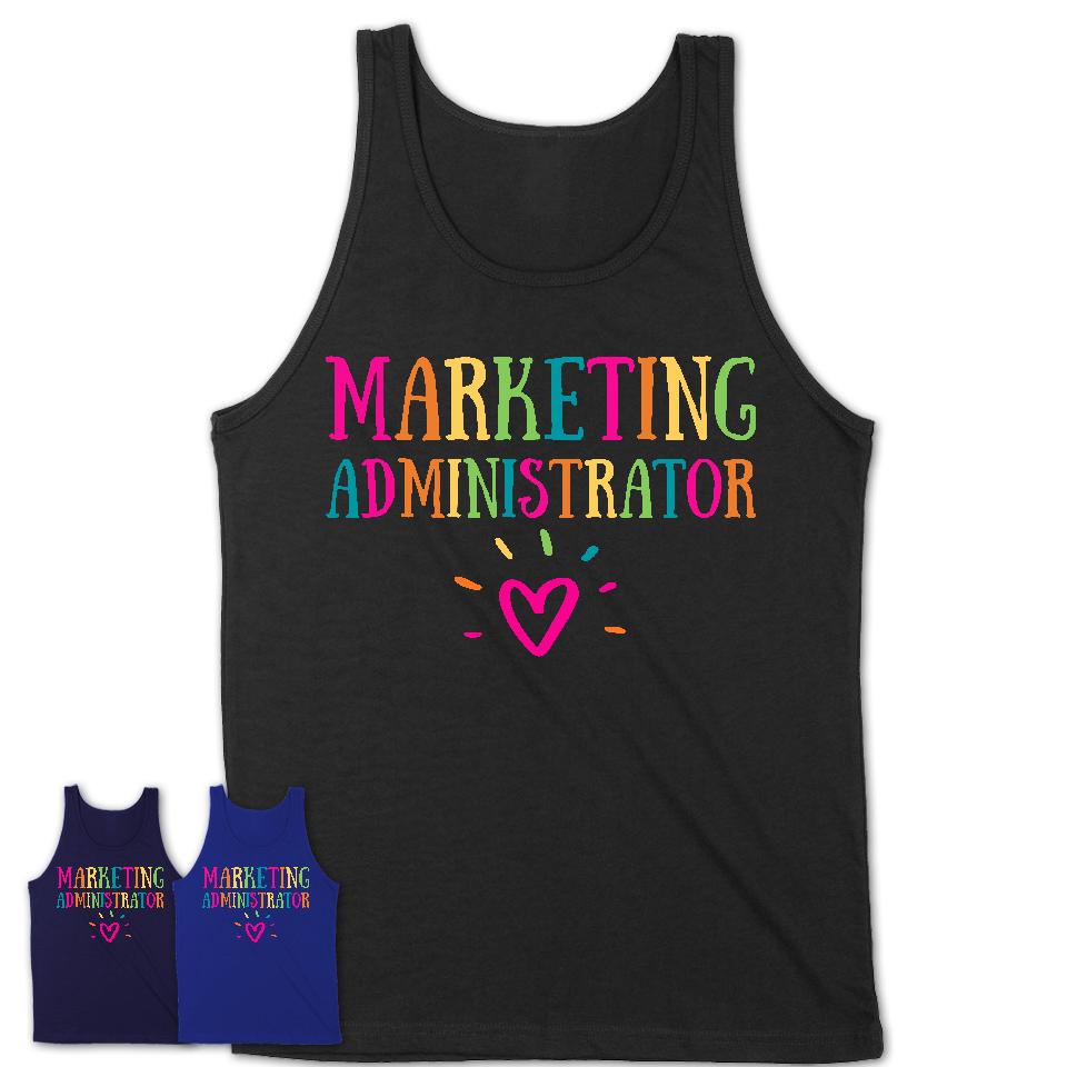 Marketing Administrator Rainbow Lettering Heart Shirt, Employee Appreciation Gifts