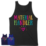 Material Handler Rainbow Lettering Heart Shirt, Employee Appreciation Gifts