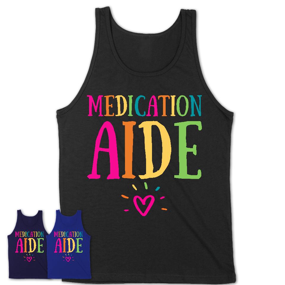 Medication Aide Rainbow Lettering Heart Shirt, Employee Appreciation Gifts