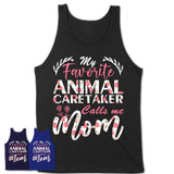 My Favorite Animal Caretaker Calls Me Mom Shirt Floral Flowers Mothers Day Gifts