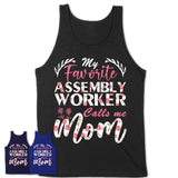 My Favorite Assembly Worker Calls Me Mom Shirt Floral Flowers Mothers Day Gifts