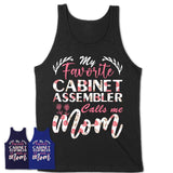 My Favorite Cabinet Assembler Calls Me Mom Shirt Floral Flowers Mothers Day Gifts