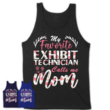 My Favorite Exhibit Technician Calls Me Mom Shirt Floral Flowers Mothers Day Gifts