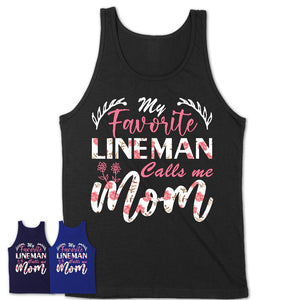 My Favorite Lineman Calls Me Mom Shirt Floral Flowers Mothers Day Gifts