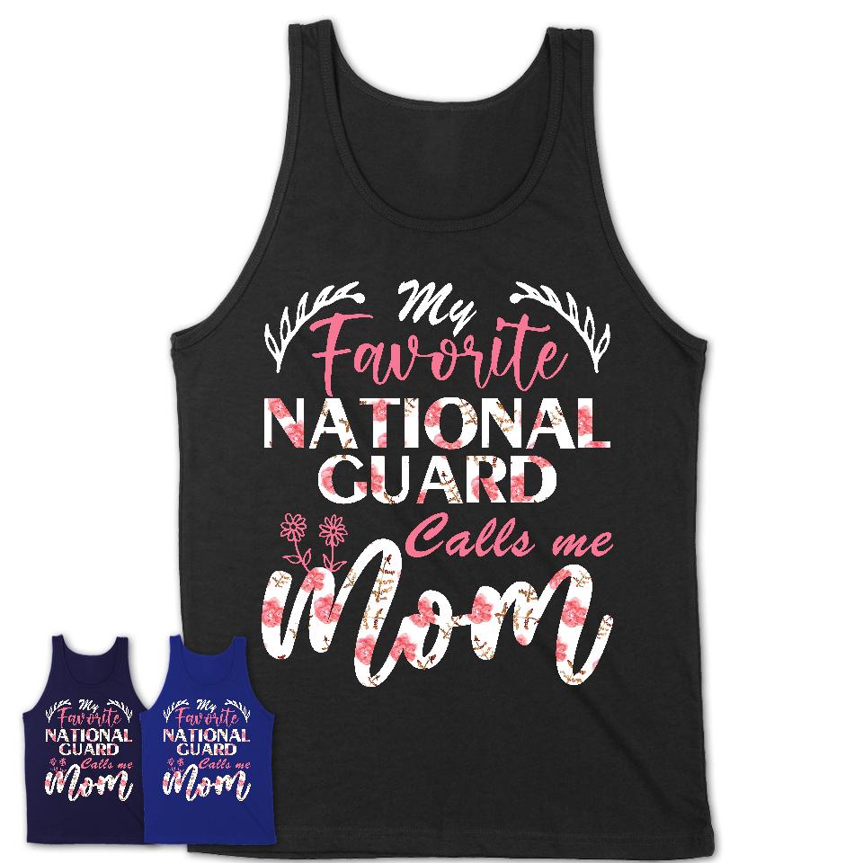My Favorite National Guard Calls Me Mom Shirt Floral Flowers Mothers Day Gifts