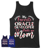 My Favorite Oracle Developer Calls Me Mom Shirt Floral Flowers Mothers Day Gifts