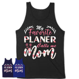 My Favorite Planer Calls Me Mom Shirt Floral Flowers Mothers Day Gifts