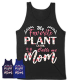My Favorite Plant Clerk Calls Me Mom Shirt Floral Flowers Mothers Day Gifts