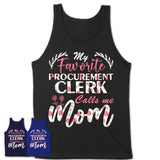My Favorite Procurement clerk Calls Me Mom Shirt Floral Flowers Mothers Day Gifts