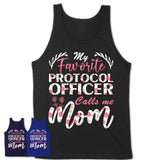 My Favorite Protocol Officer Calls Me Mom Shirt Floral Flowers Mothers Day Gifts
